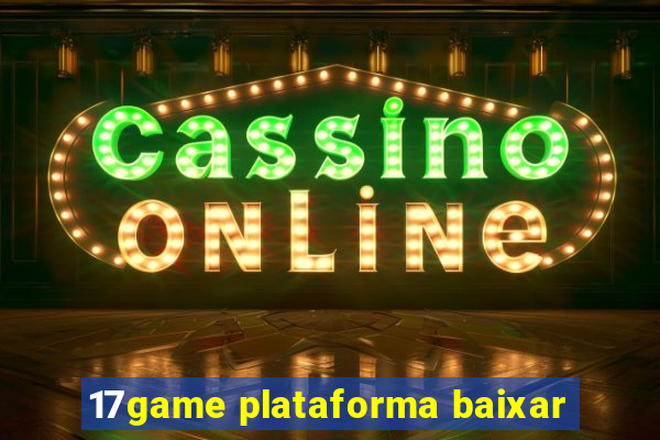 17game plataforma baixar